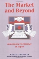 The Market and Beyond: Information Technology in Japan артикул 9784b.