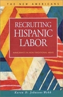 Recruiting Hispanic Labor: Immigrants in Non-Traditional Areas (New Americans (Lfb Scholarly Publishing Llc) ) артикул 9786b.