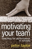 Motivating Your Team: Coaching for Performance in Schools артикул 9787b.