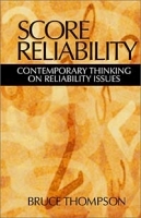 Score Reliability: Contemporary Thinking on Reliability Issues артикул 9836b.